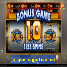 o que significa xd em jogos